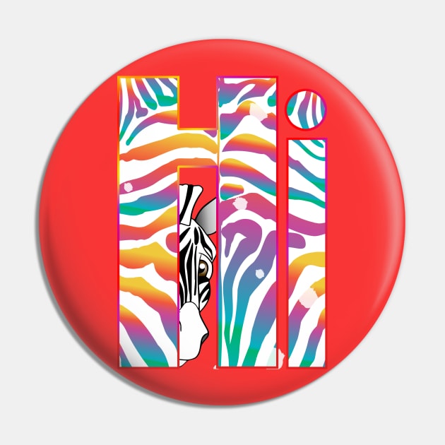 "Hi" Slogan - Zebra Stripes Raibow Stylish Trendy Pattern Pin by sofiartmedia