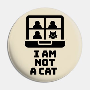 I am not a cat Pin