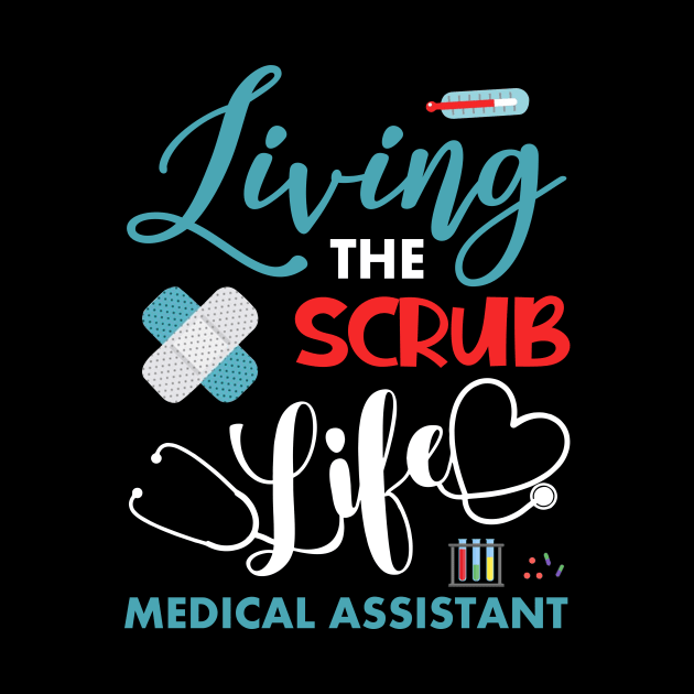 Living The Scrub Life Funny Medical Assistant Gift by webster