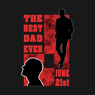 the best dad ever - fathers day T-Shirt