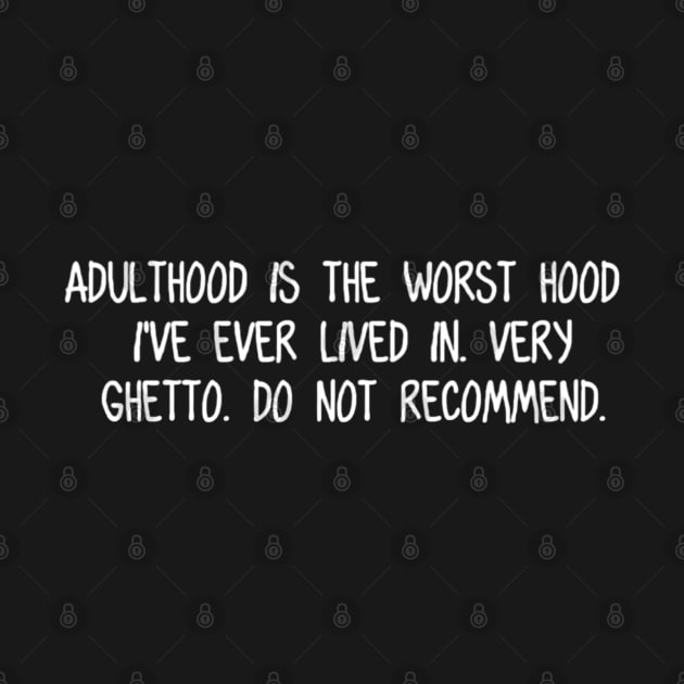 Adulthood is the Worst Hood by tocksickart