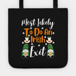 Most Likely To Do An Irish Exit Tote