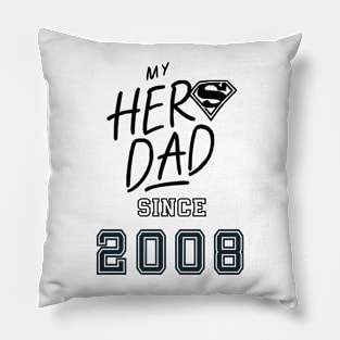 My Hero Dad 2008 Pillow