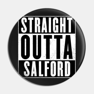 Straight Outta Salford Pin