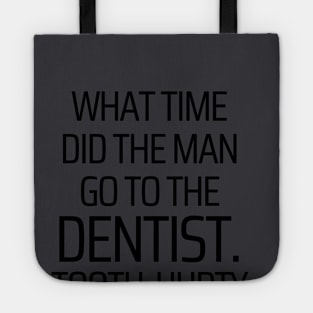 Time To Go To The Dentist Tote