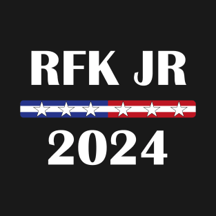 Robert Kennedy Jr. for President 2024 RFK Jr. 2024 T-Shirt