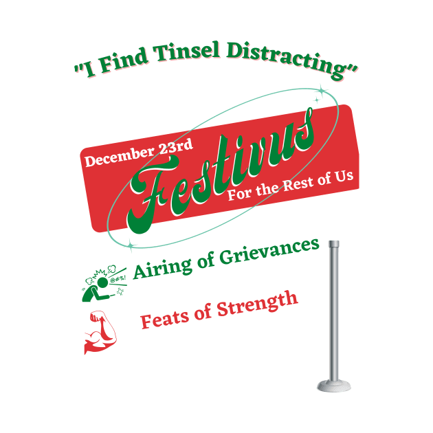 Festivus For the Rest of Us by corianndesigns