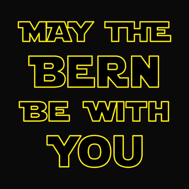 May The Bern Be With You by 90s Kids Forever