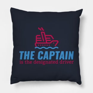 The Captain Is The Designated Driver, Funny Cruise Pillow