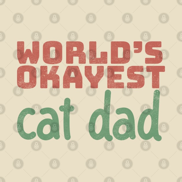 World's Okayest Cat Dad by Commykaze