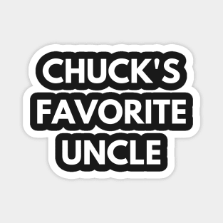 Chuck's Favorite Uncle T-Shirt and Favorite Uncle Gifts Magnet