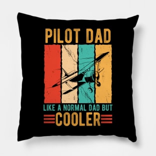 Pilot Dad Like Normal Dad But Cooler - Airplane Pilot Dad Pillow