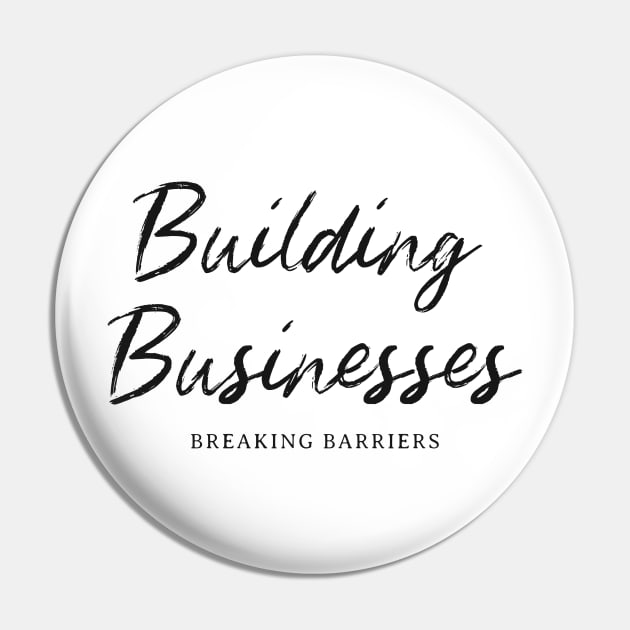 Building Businesses Breaking Barriers Pin by Andrea Rose