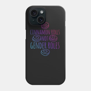 Cinnamon Rolls not gender roles Phone Case