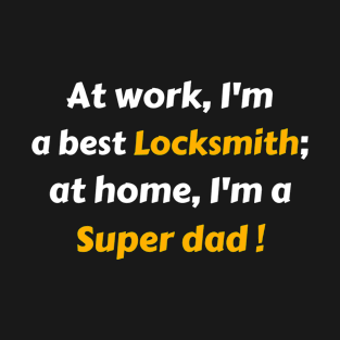 Locksmith super dad gift T-Shirt