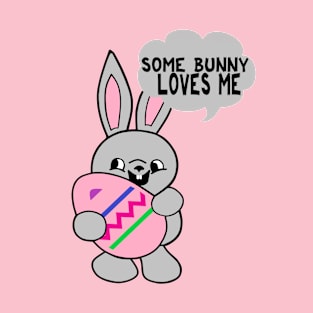 Some Bunny Loves Me T-Shirt