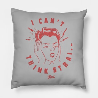 I Can't Think Pillow