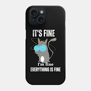 It's fine everythings Phone Case