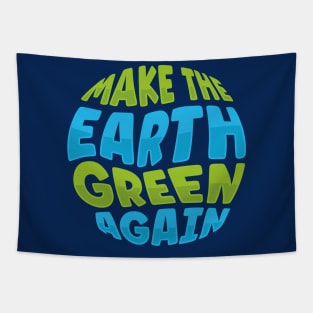 Climate Change Make the Earth Green Again Tapestry