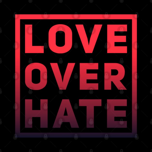 Love over hate quote design by angiepaszko