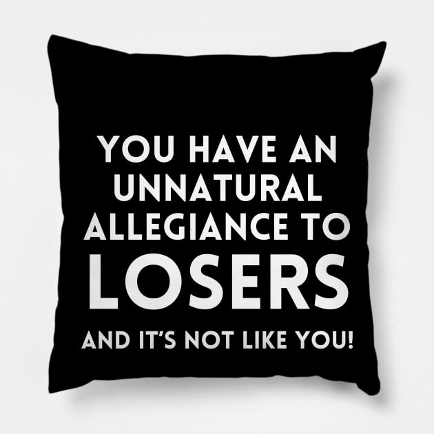 Katt Williams - Unnatural Allegiance to  Losers Pillow by UrbanLifeApparel