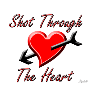 Shot Through The Heart T-Shirt