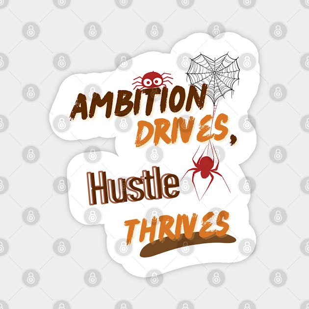 Ambition drives hustle thrives Magnet by designfurry 