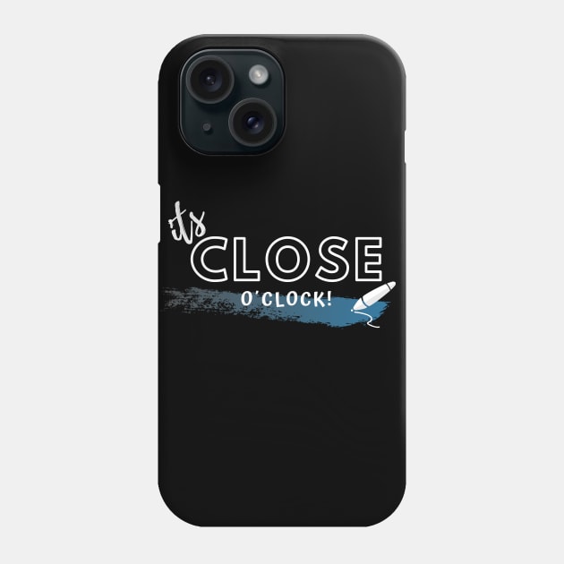 It´s Close O´clock Phone Case by Closer T-shirts