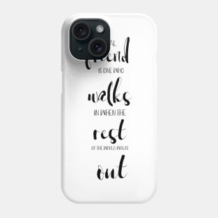 Friendship Quote A Real Friend is one who walks Typography Minimalist Phone Case