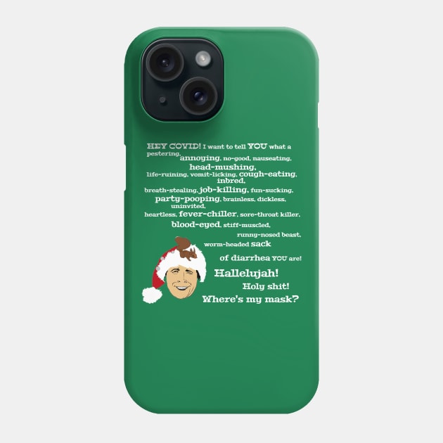 Clark Griswold Coronavirus Rant Phone Case by PoetandChef