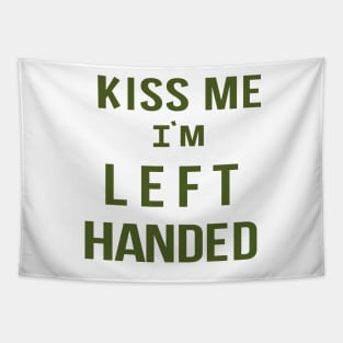 Kiss Me I'm Left Handed Tapestry