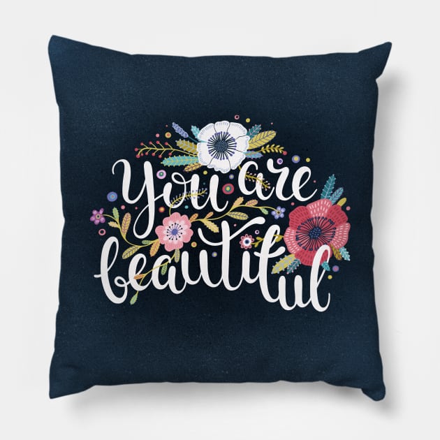 You are beautiful Pillow by Julia Gosteva