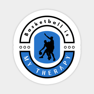 Basketball is my therapy funny motivational design Magnet