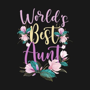 Family World's Best Aunt Tee Funny Aunt Ever Gift T-Shirt