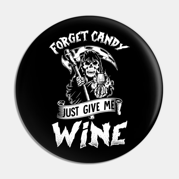 Forget Candy Just Give Me Wine Skull Halloween Pin by Elliottda