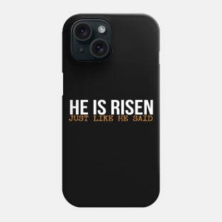 He Is Risen Just Like He Said Easter Christian Phone Case