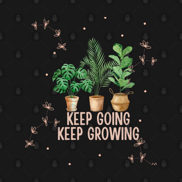 Keep Going Keep Growing Quote by NatureGlow