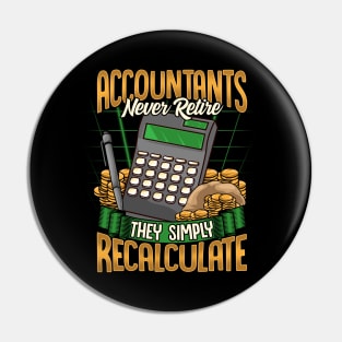 Accountants Never Retire They Simply Recalculate Pin