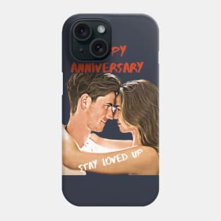 Stay Loved UP, Happy Anniversary Phone Case