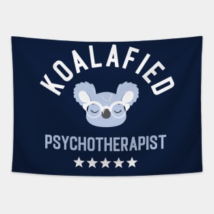 Koalafied Psychotherapist - Funny Gift Idea for Psychotherapists Tapestry