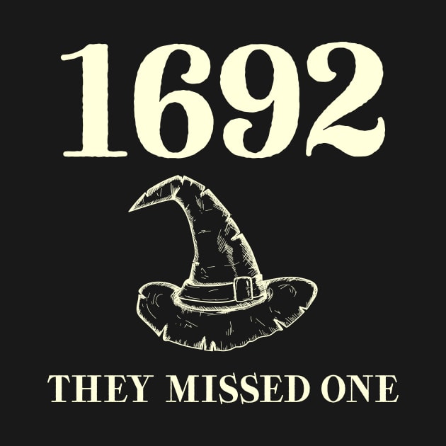 1692 They Missed One - 1692 They Missed One - T-Shirt | TeePublic