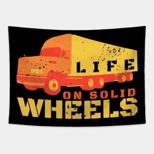 Life On Solid Wheels Truckers Gift Tapestry
