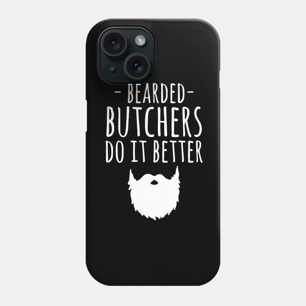 Bearded butchers do it better Phone Case by captainmood