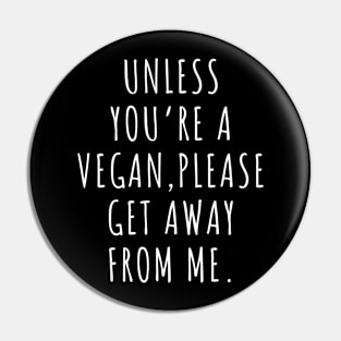 Unless you’re a vegan funny Pin