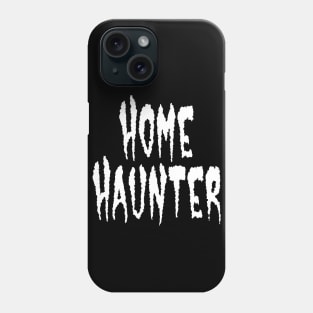 Home Ghost (White Lettering) Phone Case