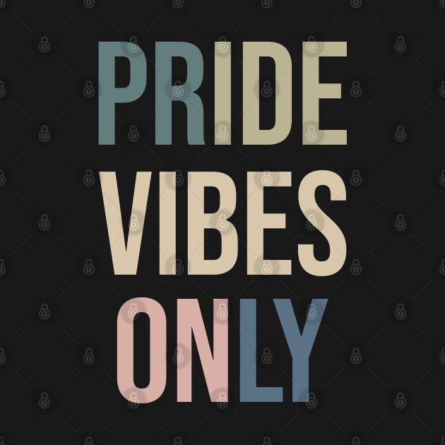 Pride Vibes Only Vintage by gabrielakaren