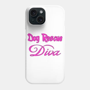 Dog Rescue Diva Phone Case