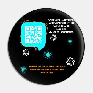 Motivational quote: Your Life's Journey is Unique Like a QR Code Pin