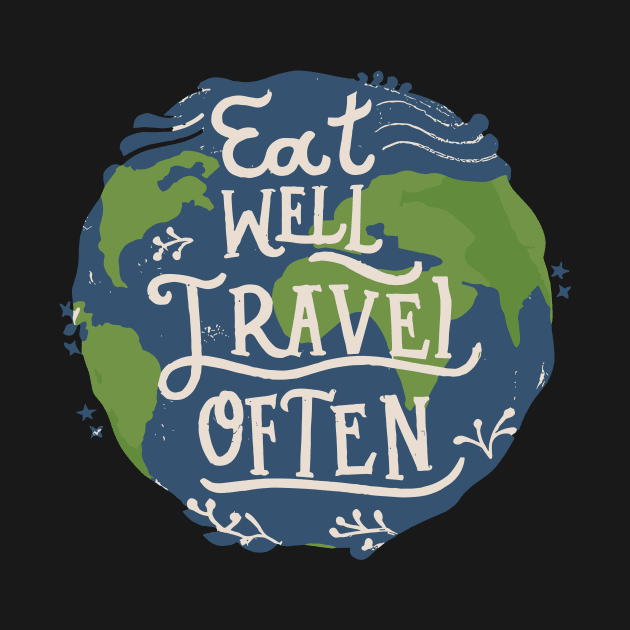 Eat Well, Travel Often. Typography by Chrislkf