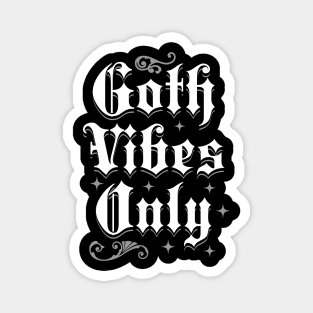 Goth Vibes Only Funny Victorian Vintage Halloween Magnet